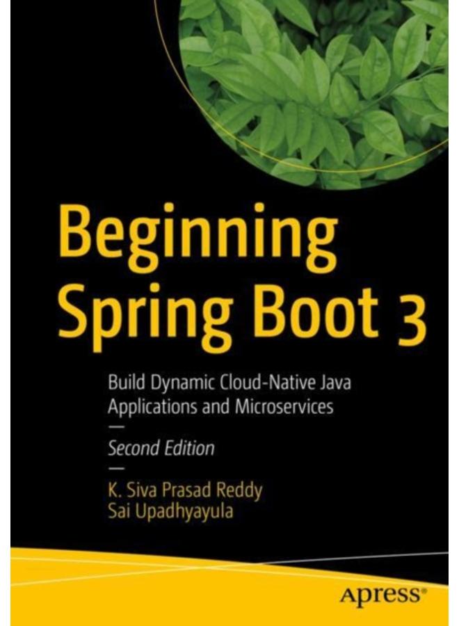 Beginning Spring Boot 3 : Build Dynamic Cloud-Native Java Applications and Microservices 
