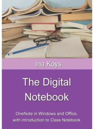 The Digital Notebook : One Note In Windows And Office, With Introduction To Class Notebook : 4 - Paperback - pzsku/Z9761C965B05BF1C2B718Z/45/_/1690971083/418ffada-ba3b-4222-84cc-ef8b8f898e0c