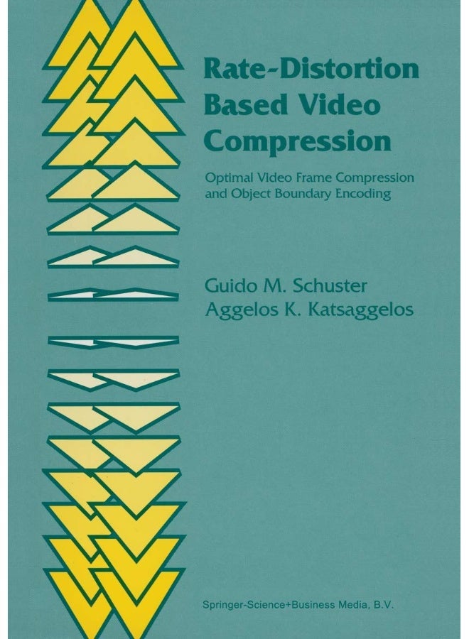 Rate-Distortion Based Video Compression: Optimal Video Frame Compression and Object Boundary Encoding 
