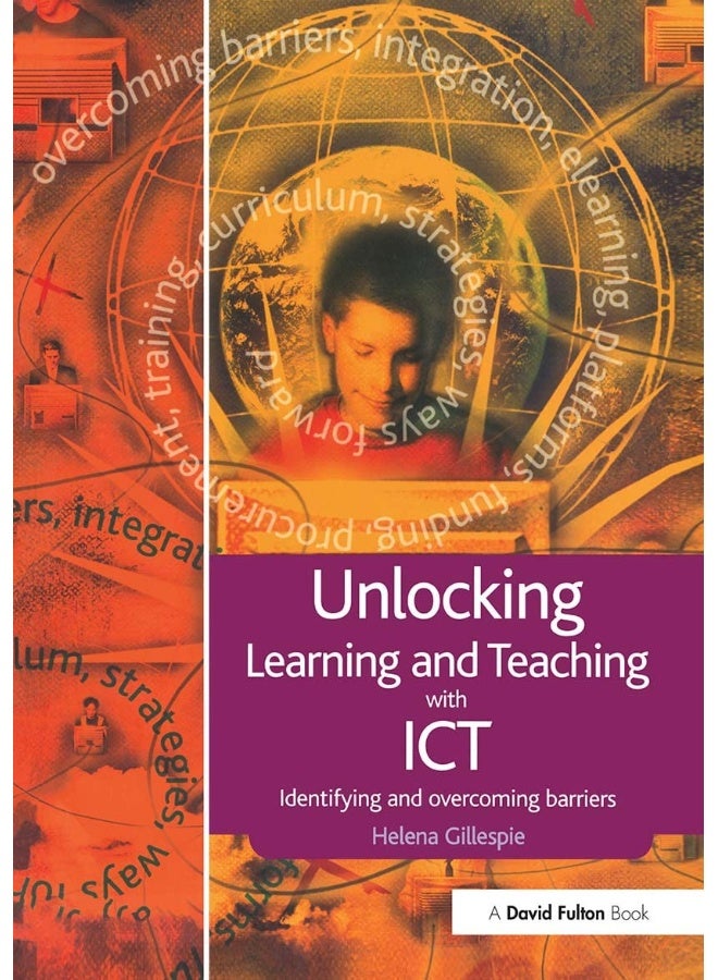 Unlocking Learning and Teaching with ICT: Identifying and Overcoming Barriers 