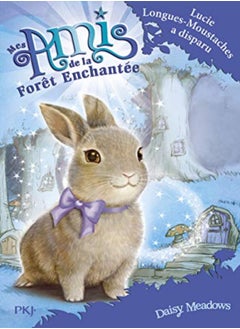 MES AMIS DE LA FORET ENCHANTEE - TOME 1 LUCIE LONGUES-MOUSTACHES A DISPARU - VOL1 