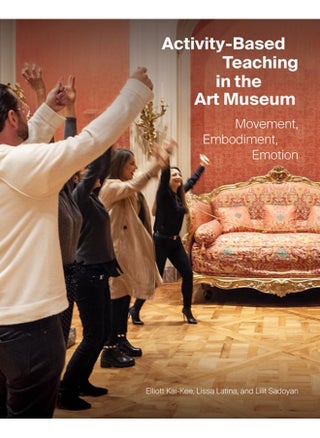 Activity-Based Teaching in the Art Museum: Movement, Embodiment, Emotion - pzsku/Z9764F40D1469104CB7E4Z/45/_/1724847826/c9598946-49bf-4167-b388-1da61d2fc629