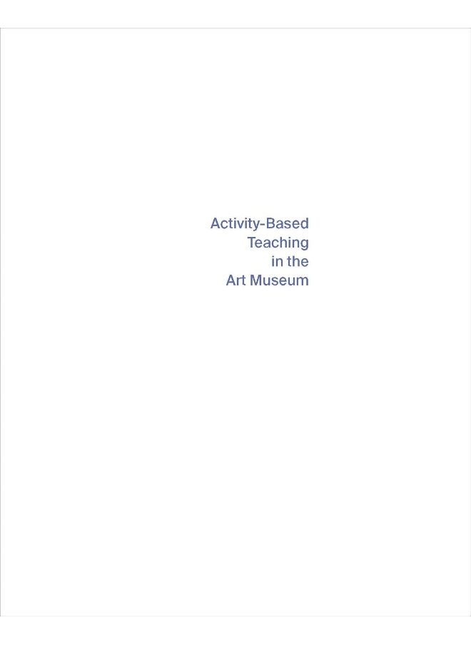 Activity-Based Teaching in the Art Museum: Movement, Embodiment, Emotion