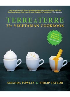 Terre à Terre: The Vegetarian Cookbook 