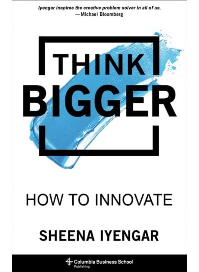Think Bigger: How to Innovate 