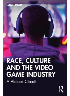 Race, Culture and the Video Game Industry: A Vicious Circuit 