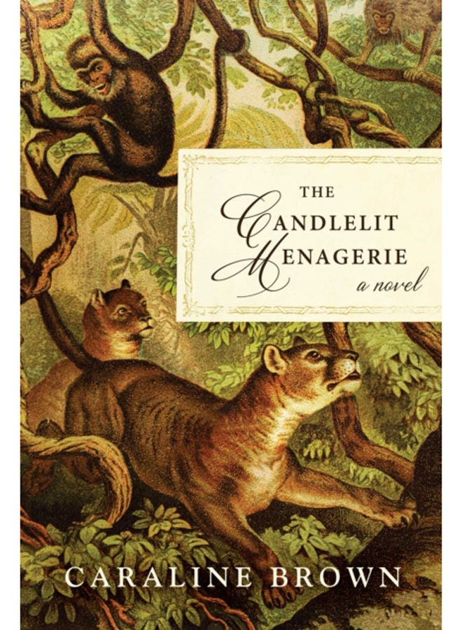 The Candlelit Menagerie : A Novel 