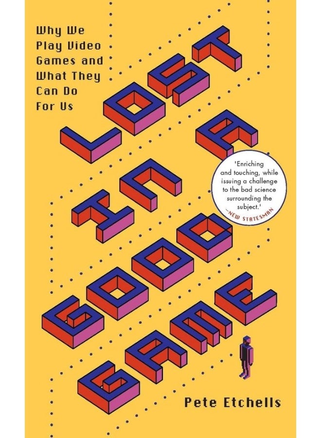 Lost in a Good Game: Why we play video games and what they can do for us