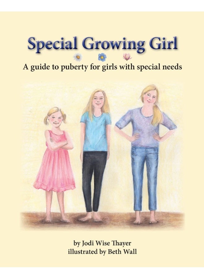 CREATESPACE Special Growing Girl: A guide to puberty for girls with special needs