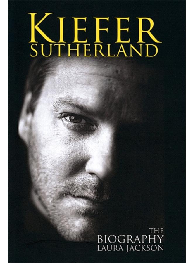 Kiefer Sutherland : The biography 