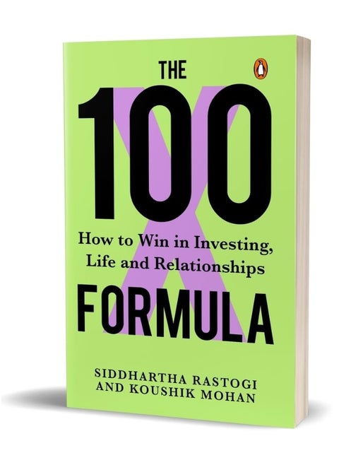 The 100X Formula: How to Win in Investing, Life and Relationships