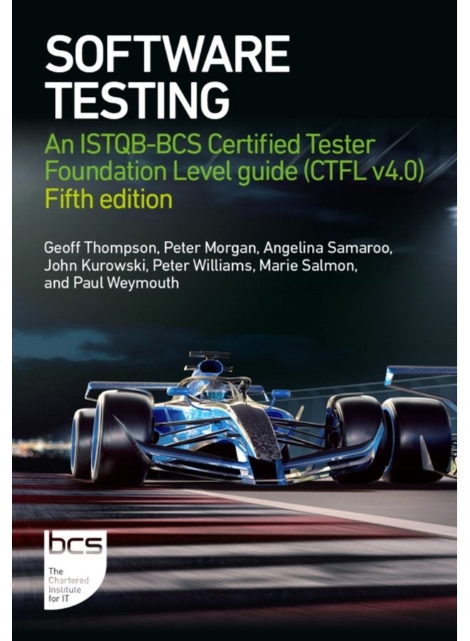 Software Testing An ISTQB BCS Certified Tester Foundation Level guide CTFL v4 0 Fifth edition - Paperback
