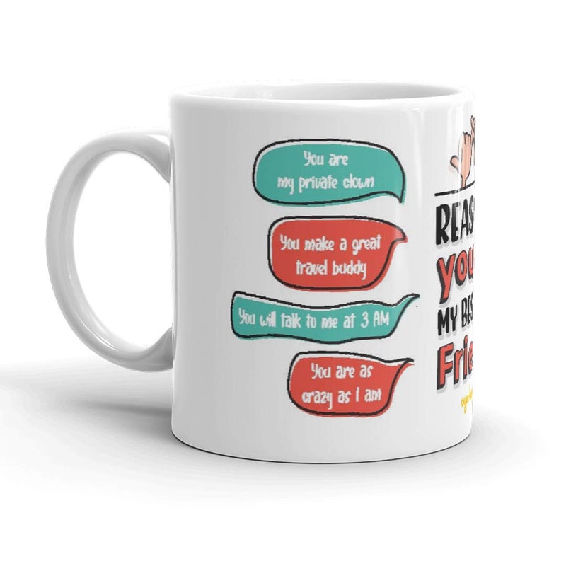Oye Happy Reasons You're My Best Friend Ceramic Coffee Mug - Best Gift for Friend/Best Friend/BFF - Image 2
