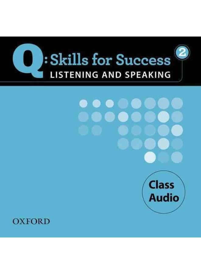 Q Skills for Success: Listening and Speaking 2: Class Audio