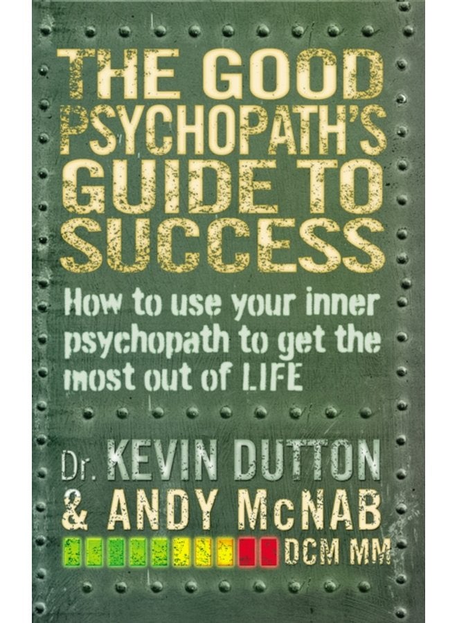 The Good Psychopath s Guide to Success - Paperback