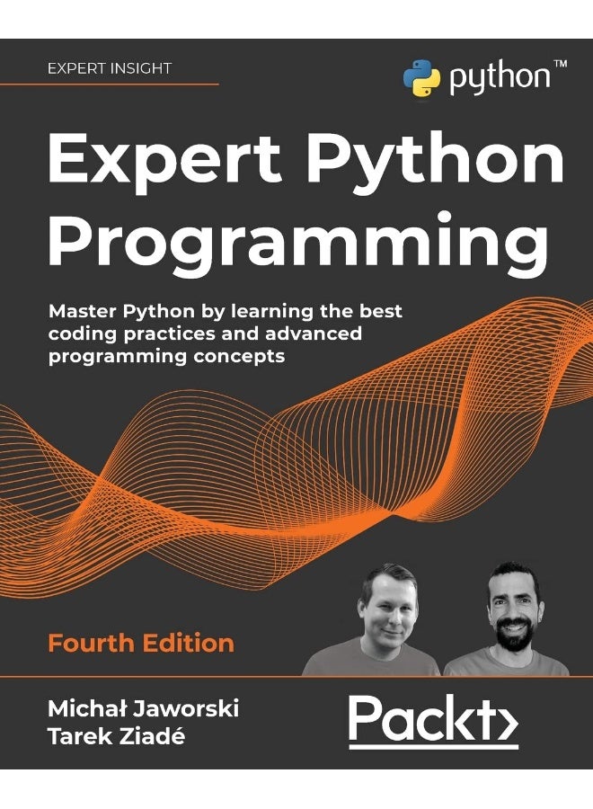 Packt Expert Python Programming - Fourth Edition: Master Python by learning the best coding practices and advanced programming concepts