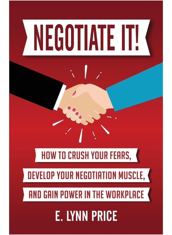 Negotiate It!: How to Crush Your Fears, Develop Your Negotiation Muscle, and Gain Power in the Workplace  - Image 2