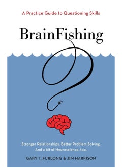 BrainFishing: A Practice Guide to Questioning Skills 