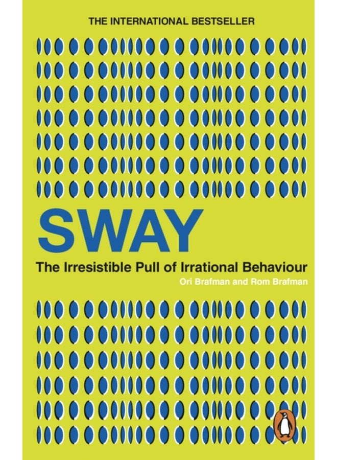 Sway The Irresistible Pull of Irrational Behaviour - Paperback