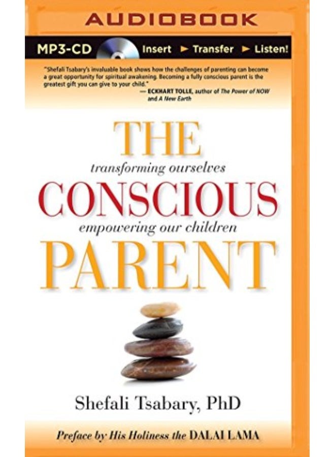 The Conscious Parent Transforming Ourselves Empowering Our Children By Tsabary, Shefali, Ph.d. - Dalai Lama XIV CD-Audio