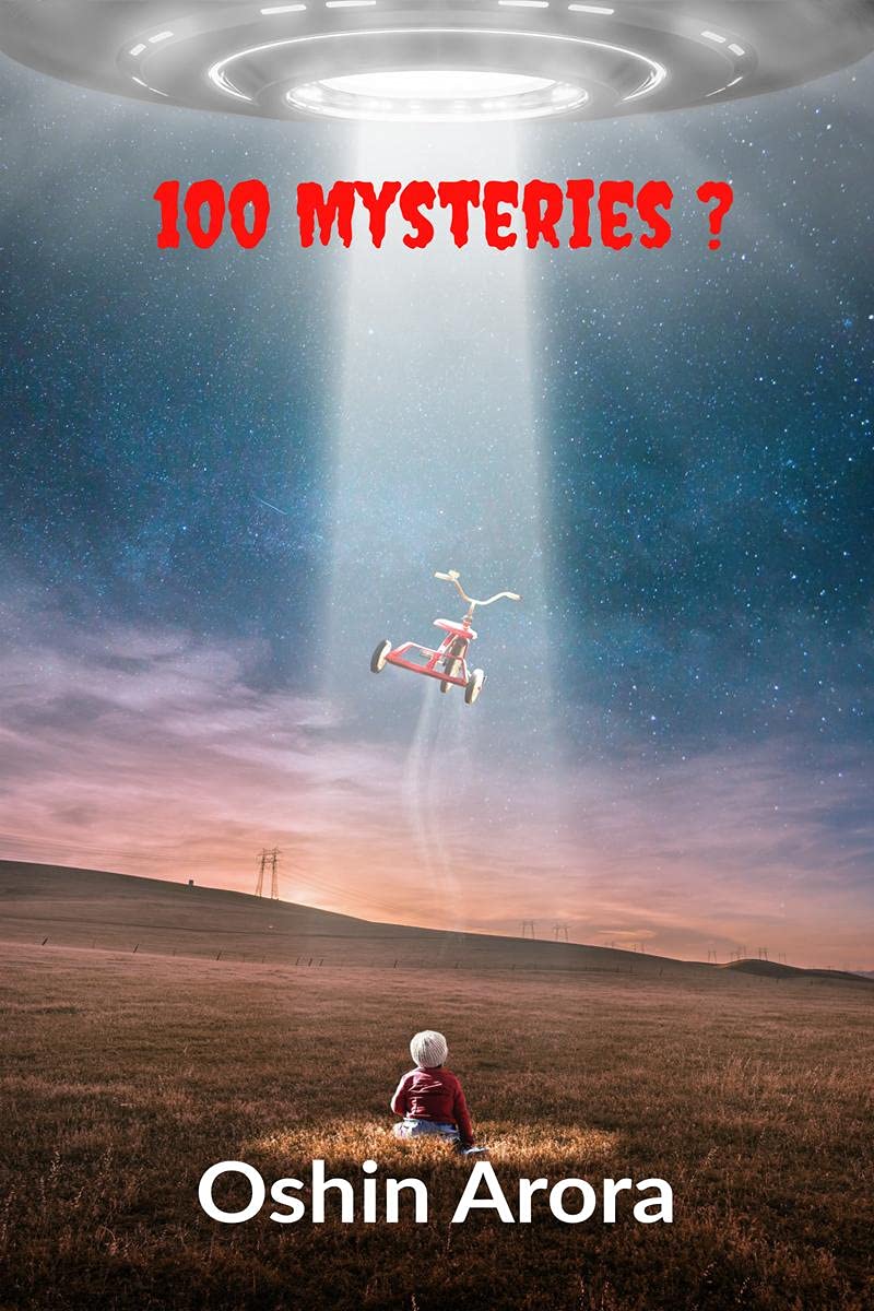 100 Mysteries? : This book have 100 mysterious scientific questions which are probably unanswered. This book will decode biggest mysteries in front of you.