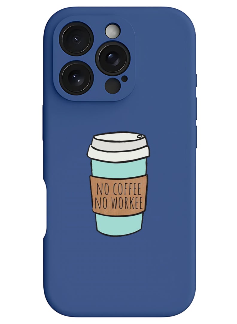 Theodor iPhone 16 Pro Blue Protective Slim Fit Case Liquid Silicone Cover with Full Body Protection Anti-Scratch Shockproof Case For iPhone - No Coffee No work - Image 1