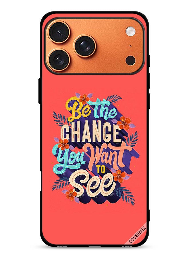 Covernex Apple iPhone 17 Pro Max Protective Case Cover Be The Change You Want To See - Image 1