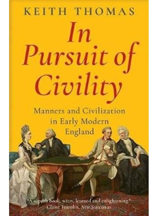 In Pursuit of Civility Manners and Civilization in Early Modern England - Paperback