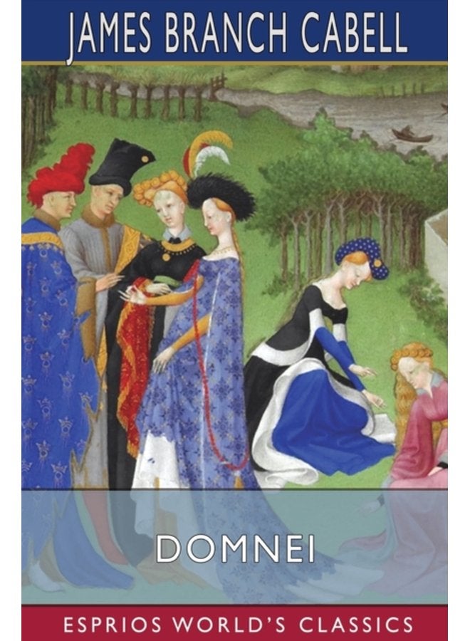 Domnei Esprios Classics A Comedy of Woman Worship - Paperback