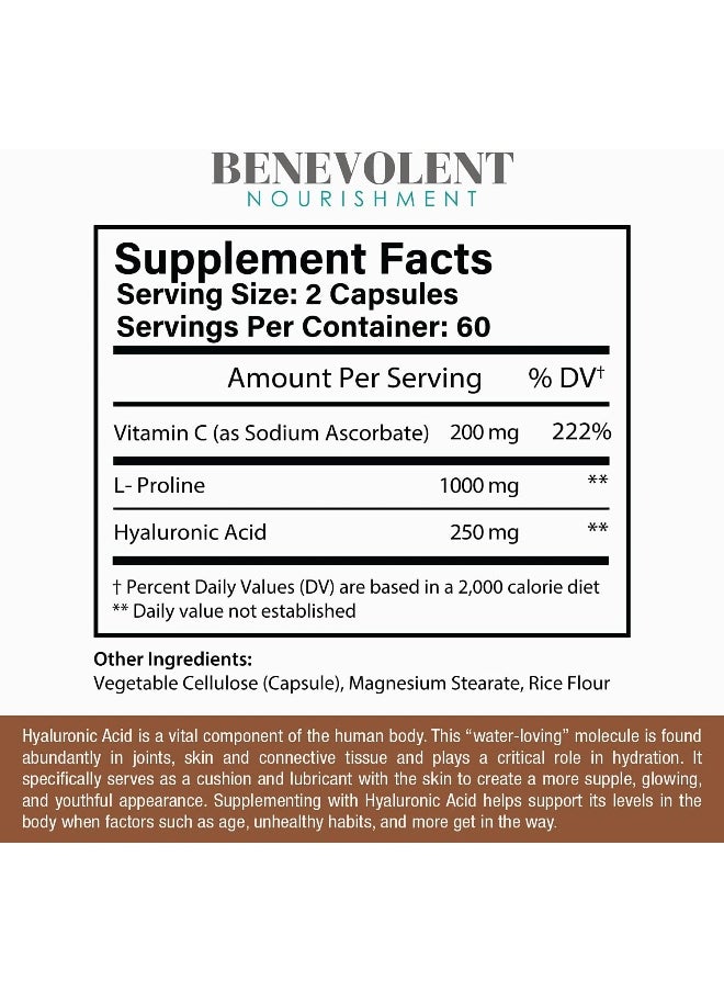 BENEVOLENT NOURISHMENT - Premium Hyaluronic Acid Supplements 250mg - With 200mg Vitamin C And 1000mg L Proline, Non-GMO 120 Capsules, Anti Aging, Promotes Youthful Healthy Skin, Supports Healthy Connective Tissue and Joints - Image 1