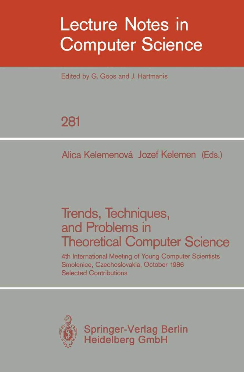 Trends, Techniques, and Problems in Theoretical Computer Science: 4th International Meeting of Young Computer Scientists, Smolenice, Czechoslovakia, October 13-17, 1986 