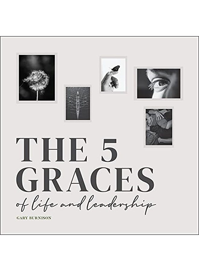 The Five Graces of Life and Leadership
