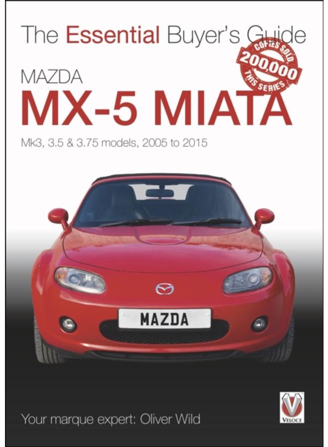 Mazda MX-5 Miata : Mk3, 3.5 & 3.75 Models, 2005-2015 
