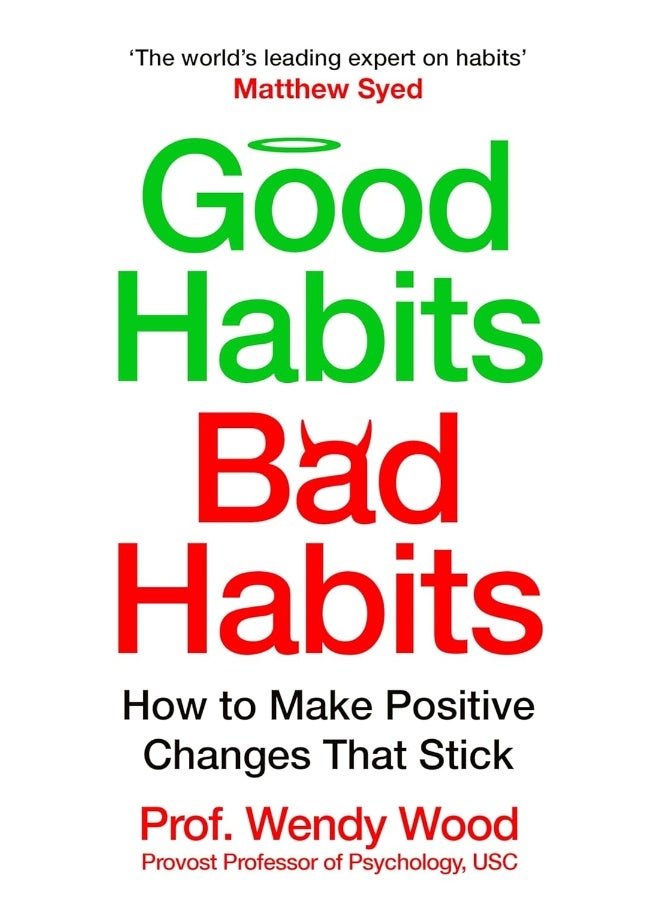 Good Habits, Bad Habits: How to Make Positive Changes That Stick  - Image 1