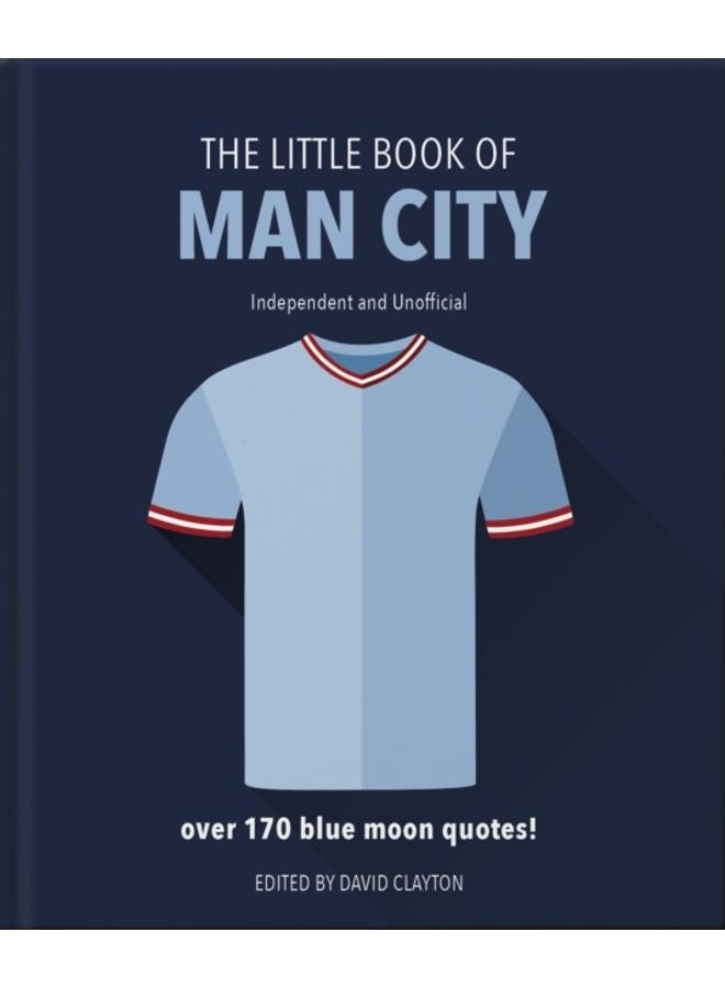 The Little Book of Man City : More than 170 Blue Moon quotes
