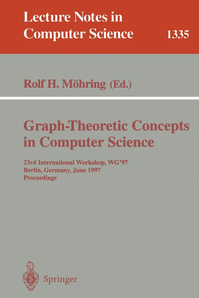 Graph-Theoretic Concepts in Computer Science: 23rd International Workshop, WG'97, Berlin, Germany, June 18-20, 1997. Proceedings 
