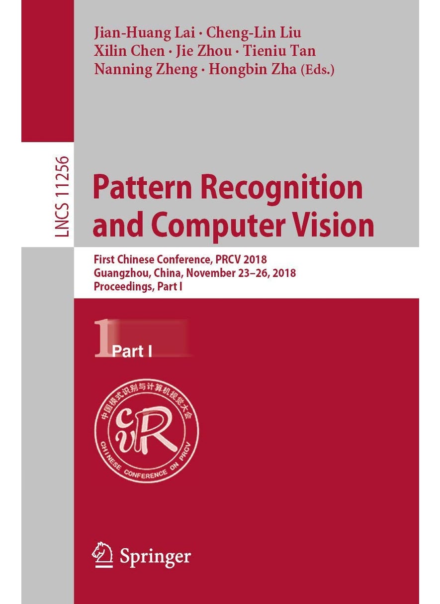 Pattern Recognition and Computer Vision: First Chinese Conference, PRCV 2018, Guangzhou, China, November 23-26, 2018, Proceedings, Part I 