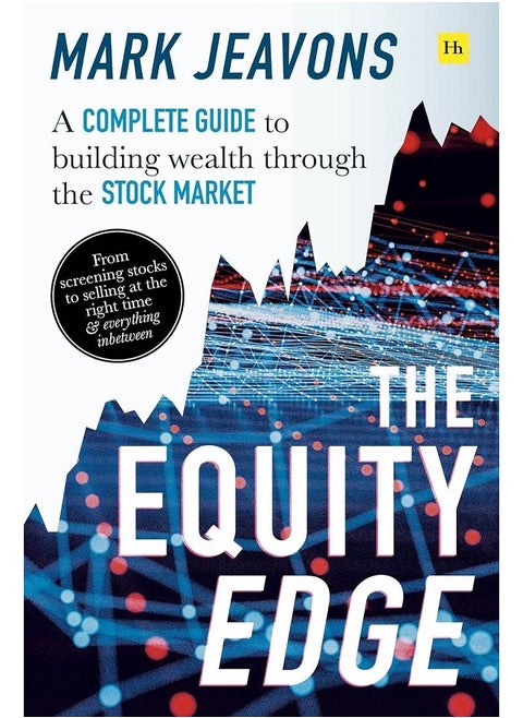 The Equity Edge: A complete guide to building wealth through the stock market
