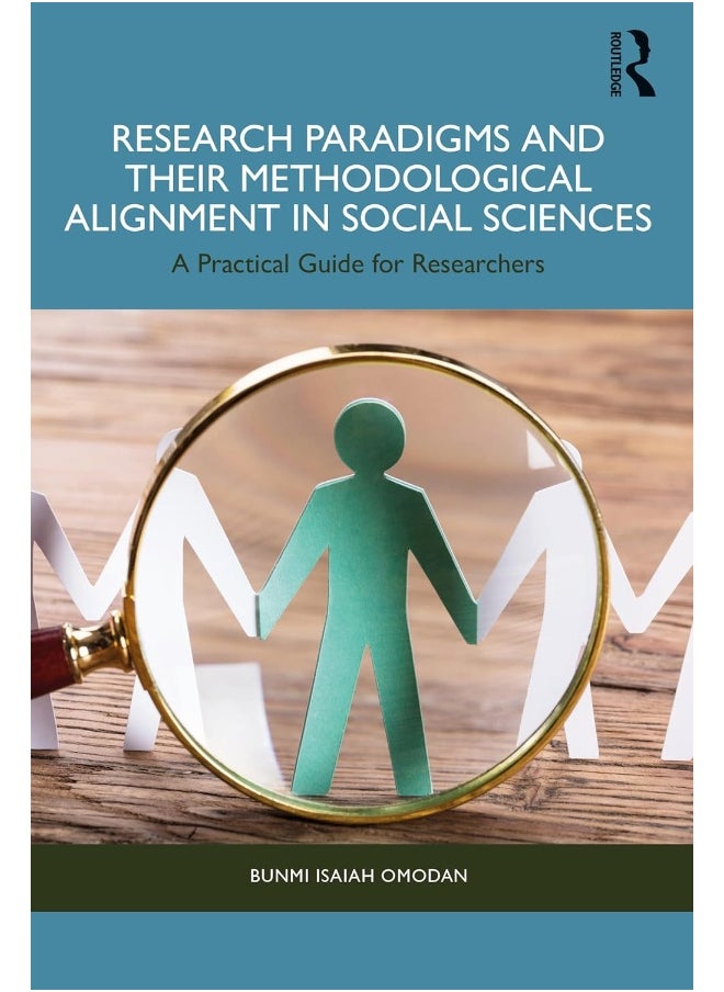 Research Paradigms and Their Methodological Alignment in Social Sciences: A Practical Guide for Researchers 
