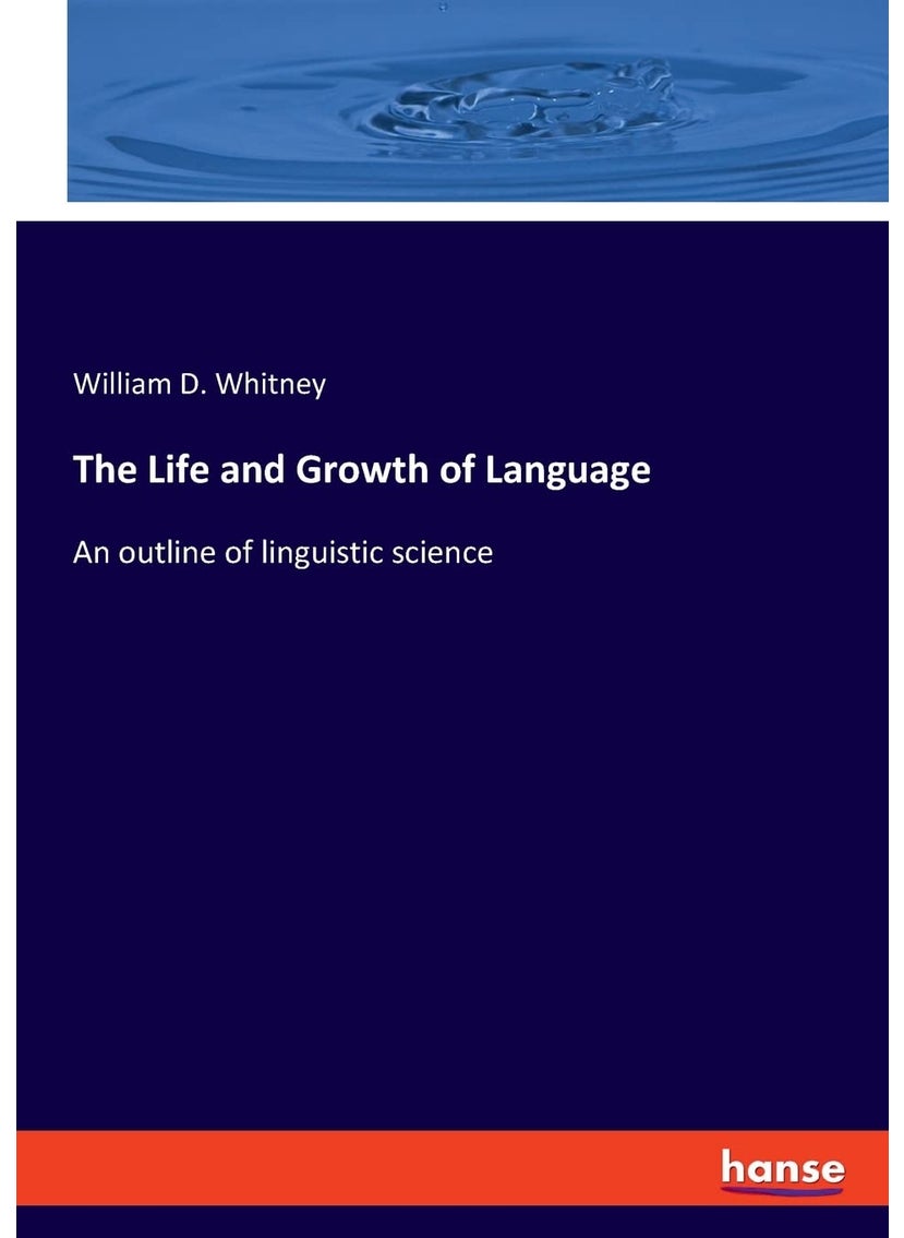 The Life and Growth of Language: An outline of linguistic science  - Image 1
