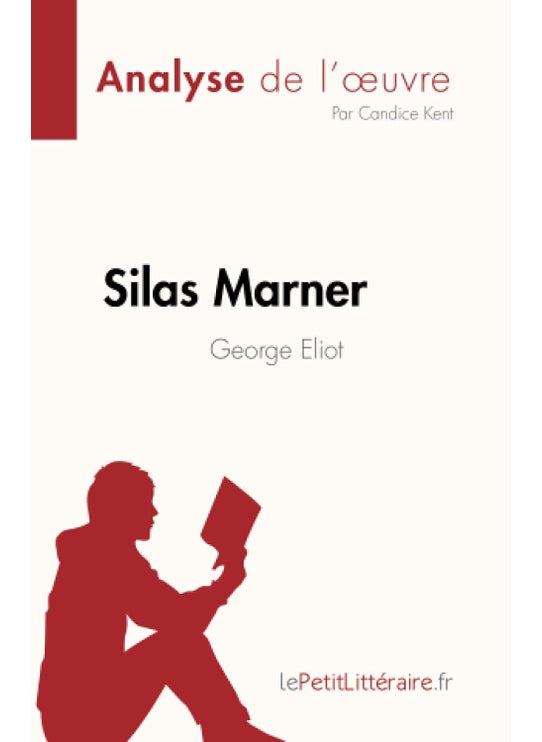 Silas Marner de George Eliot (Analyse de l'oeuvre): Résumé complet et analyse détaillée de l'oeuvre