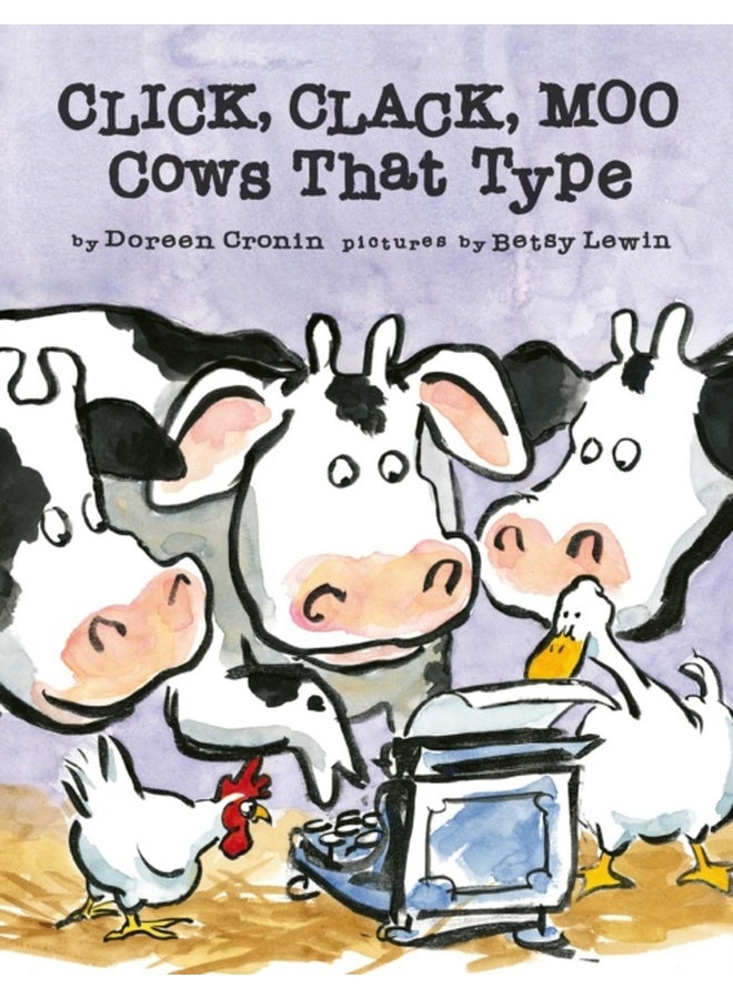 Click, Clack, Moo, Cows That Type. by Doreen Cronin (Revised)
