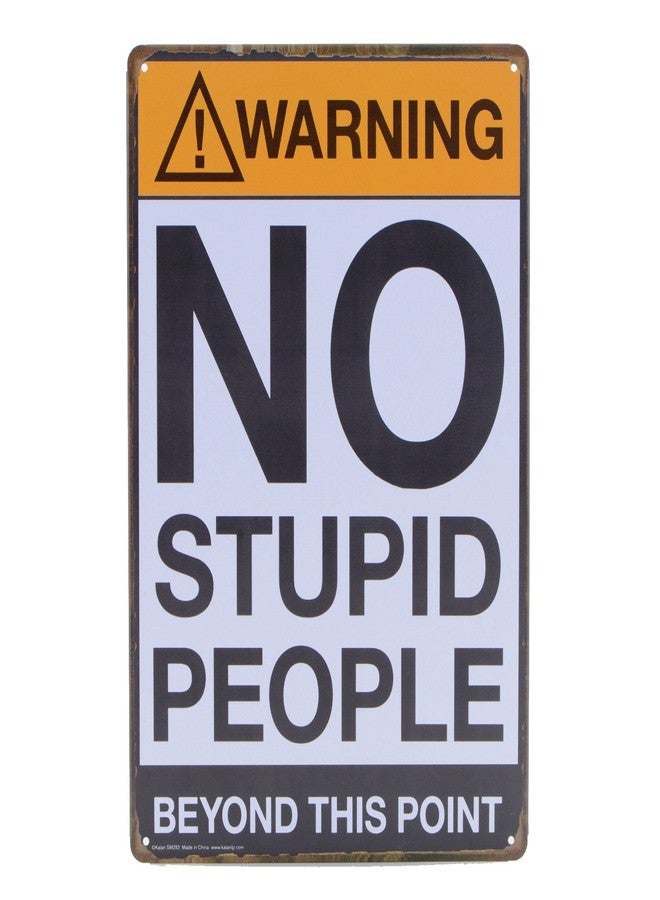 STORE 2508 Store2508 Vintage Metal Tin Sign Poster - Warning No Stupid People Beyond this Point 30x20 Cm - Image 1