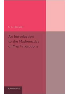 An Introduction to the Mathematics of Map Projections 