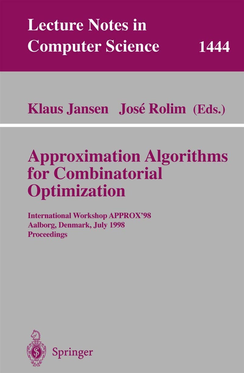 Approximation Algorithms for Combinatorial Optimization: International Workshop APPROX'98, Aalborg, Denmark, July 18-19, 1998, Proceedings 