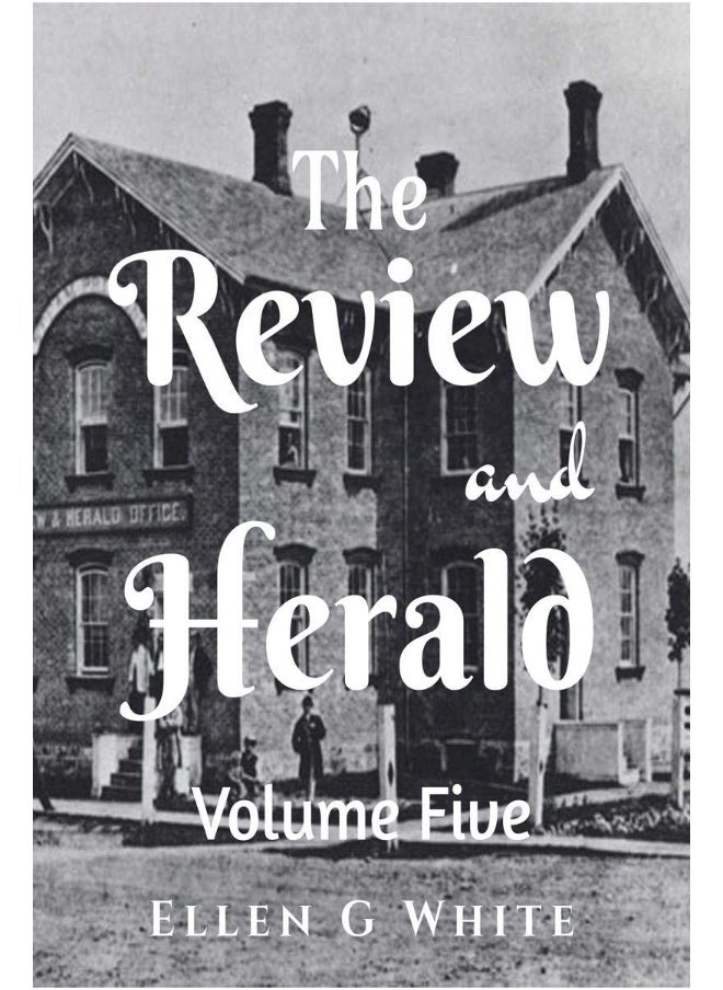 The Review and Herald (Volume Five) 