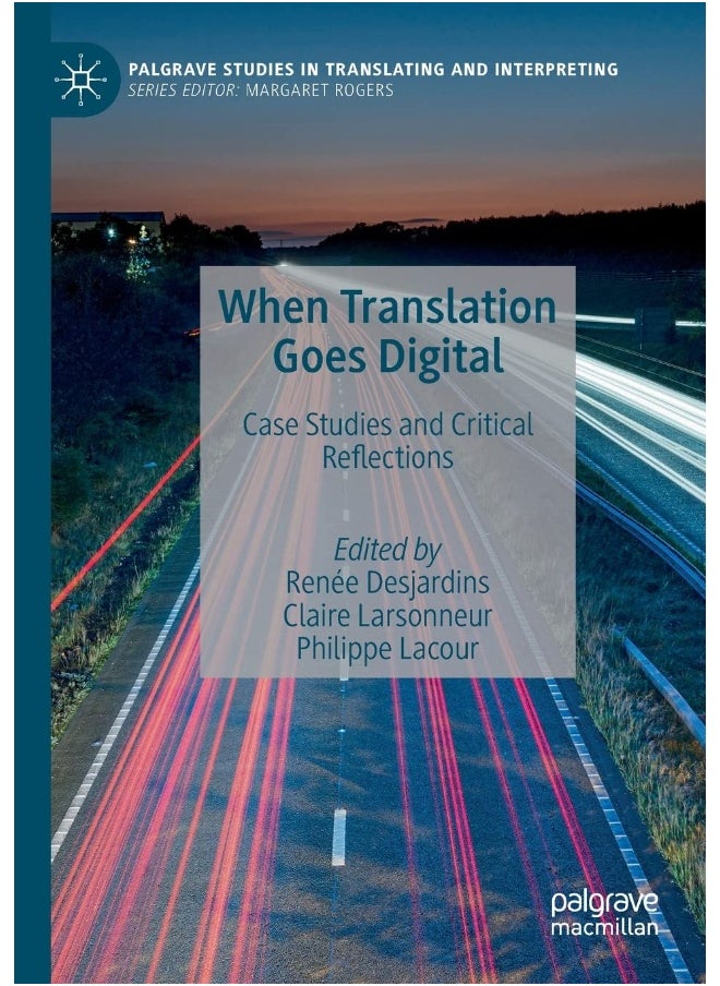 When Translation Goes Digital: Case Studies and Critical Reflections 