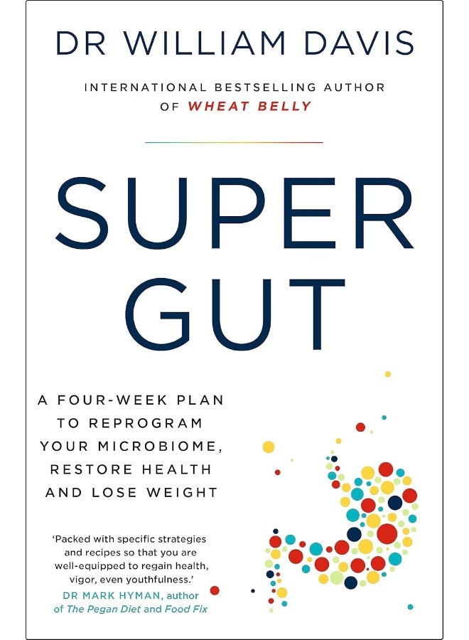 Super Gut: A Four-Week Plan to Reprogram Your Microbiome, Restore Health and Lose Weight