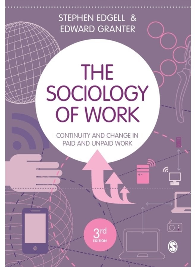The Sociology of Work Continuity and Change in Paid and Unpaid Work - Paperback