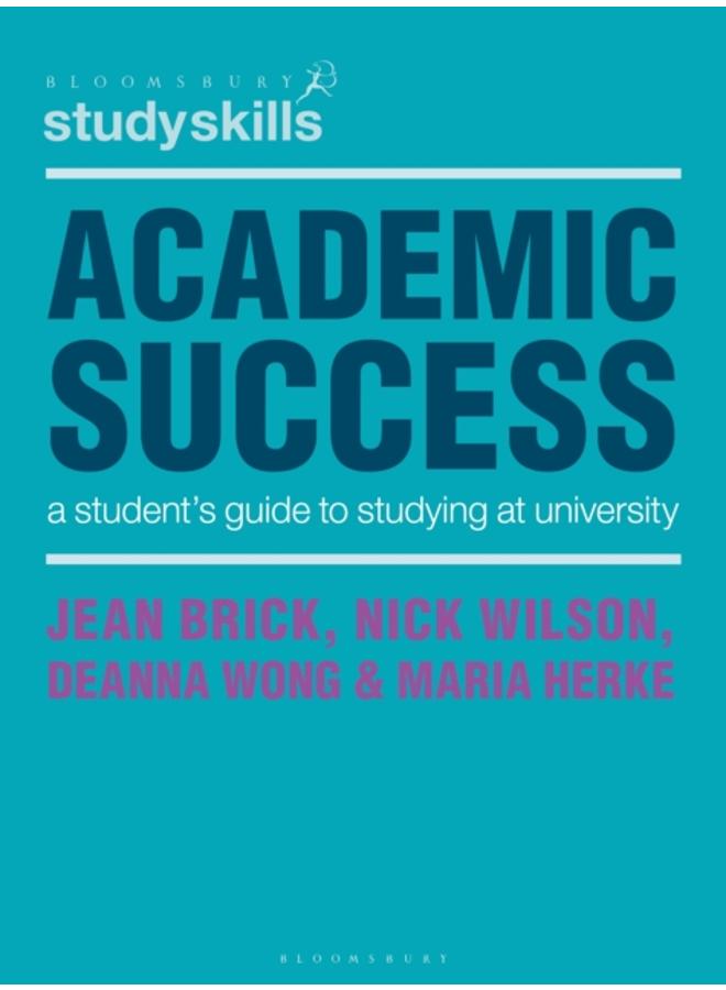 Academic Success : A Student's Guide to Studying at University